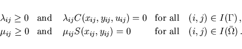 \begin{eqnarray*}
\begin{array}{llll}
\lambda_{ij} \geq 0 & \mbox{and} & \; \lam...
...
& \mbox{for all} \quad (i,j) \in I(\bar{\Omega}) \,.
\end{array}\end{eqnarray*}