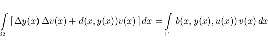 \begin{displaymath}
\int \limits_{\Omega} \, [\,\Delta y(x)\,\Delta v(x) + d(x,y...
...v(x)\,]\,dx =
\int \limits_{\Gamma}\,b(x,y(x),u(x))\,v(x)\,dx
\end{displaymath}
