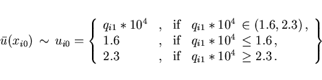 \begin{eqnarray*}
\bar{u}(x_{i0}) \,\sim \, u_{i0} = \left \{
\begin{array}{llll...
...\mbox{if} &
q_{i1} * 10^4 \, \geq 2.3 \,.
\end{array}\right \}
\end{eqnarray*}