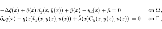 \begin{displaymath}
\hspace*{-10mm}
\begin{array}{ll}
-\Delta \bar{q}(x) + \bar{...
...),\bar{u}(x)) \,= 0
& \;\; \mbox{on} \; \Gamma \,,
\end{array}\end{displaymath}