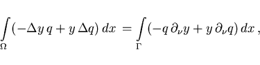 \begin{displaymath}
\int \limits_{\Omega} (-\Delta y \,q + y\,\Delta q)\,dx \,=
...
...its_{\Gamma} (-q\,\partial_{\nu}y + y\,\partial_{\nu}q)\,dx\,,
\end{displaymath}