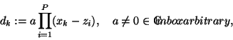 \begin{displaymath}
d_k := a\prod_{i=1}^P (x_k - z_i),\quad a\ne 0\in\hbox{\rm C...
...em\hbox{\vrule width 0.015em height .6em}}\\ mbox{ arbitrary,}
\end{displaymath}