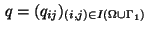 $\,q=(q_{ij})_{(i,j) \in I(\Omega\cup\Gamma_1)}\,$