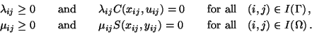 \begin{eqnarray*}
\begin{array}{llll}
\lambda_{ij} \geq 0 & \quad \mbox{and} & \...
...
& \quad \mbox{for all} \quad (i,j) \in I(\Omega) \,.
\end{array}\end{eqnarray*}