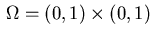 $\, \Omega = (0,1) \times (0,1)\,$