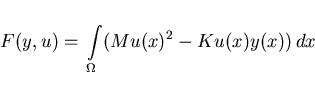 \begin{displaymath}
F(y,u) = \, \int \limits_{\Omega} (Mu(x)^2 - Ku(x)y(x))\,dx \, \quad
\end{displaymath}