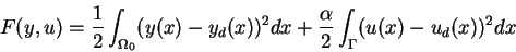 \begin{displaymath}
F(y,u)=\frac12\int_{\Omega_0}(y(x)-y_d(x))^2dx+\frac\alpha2\int_{\Gamma}(u(x)-u_d(x))^2dx
\end{displaymath}