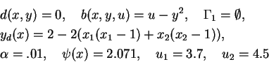 \begin{eqnarray*}%%\label{EB-1}
&&d(x,y)=0,\quad b(x,y,u)=u-y^2,\quad \Gamma_1=\...
...,\\
&&\alpha=.01,\quad\psi(x)=2.071,\quad u_1=3.7,\quad u_2=4.5
\end{eqnarray*}
