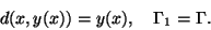 \begin{displaymath}
d(x,y(x))=y(x),\quad \Gamma_1=\Gamma.
\end{displaymath}