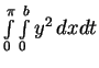 $\int\limits_0^\pi\int\limits_0^b y^2\, dxdt $