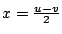 $ x=\frac{u-v}{2}$