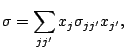 $\displaystyle \sigma =\sum_{jj'}x_j\sigma_{jj'}x_{j'},$