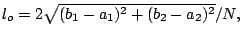 $ l_o=2\sqrt{(b_1-a_1)^2+(b_2-a_2)^2}/N,$