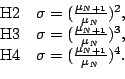 \begin{displaymath}
\begin{array}{rl}
\mbox{H2}&\sigma =(\frac{\mu_{N+1}}{\mu_{N...
...
\mbox{H4}&\sigma =(\frac{\mu_{N+1}}{\mu_{N}})^4.
\end{array}\end{displaymath}