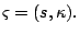 $ \varsigma=(s,\kappa).$