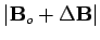 $ \vert{\mathbf B}_{o} + \Delta{\mathbf B}\vert$