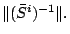 $ \Vert(\bar{S}^i)^{-1}\Vert.$