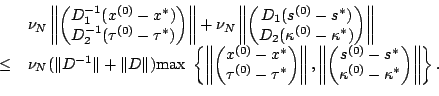 \begin{displaymath}\begin{array}{ll} &\nu_N\left\Vert\begin{pmatrix}D_1^{-1}(x^{...
...^{(0)}-\kappa^\ast\end{pmatrix}\right\Vert\right\}. \end{array}\end{displaymath}