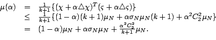 \begin{displaymath}
\begin{array}{rcl}
\mu (\alpha)&=&\frac{1}{k+1}\{(\chi+\alph...
...\alpha\sigma_N\mu_N+\frac{\alpha^2C^2_2}{k+1}\mu_N.
\end{array}\end{displaymath}