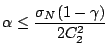 $\displaystyle \alpha\leq\frac{\sigma_N(1-\gamma)}{2C^2_2}$